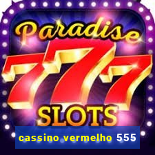 cassino vermelho 555